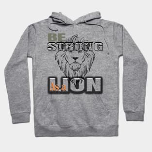 Be strong as a lion Hoodie